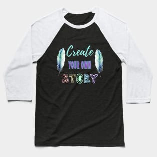 Create your own story Baseball T-Shirt